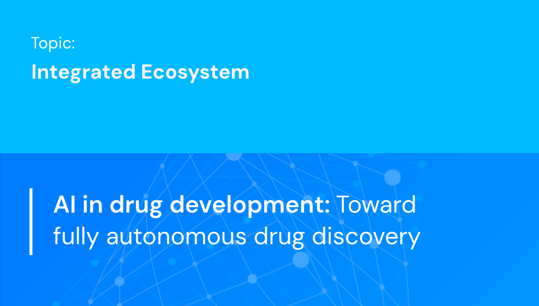 AI in drug development - toward fully autonomous drug discovery