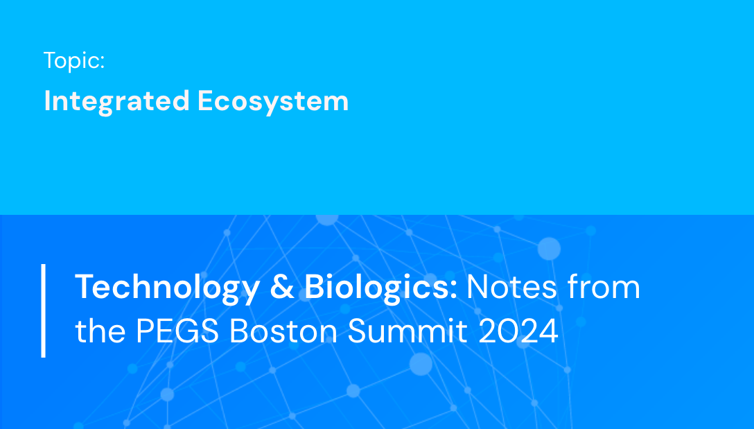 Technology & Biologics: Notes from the PEGS Boston Summit 2024
