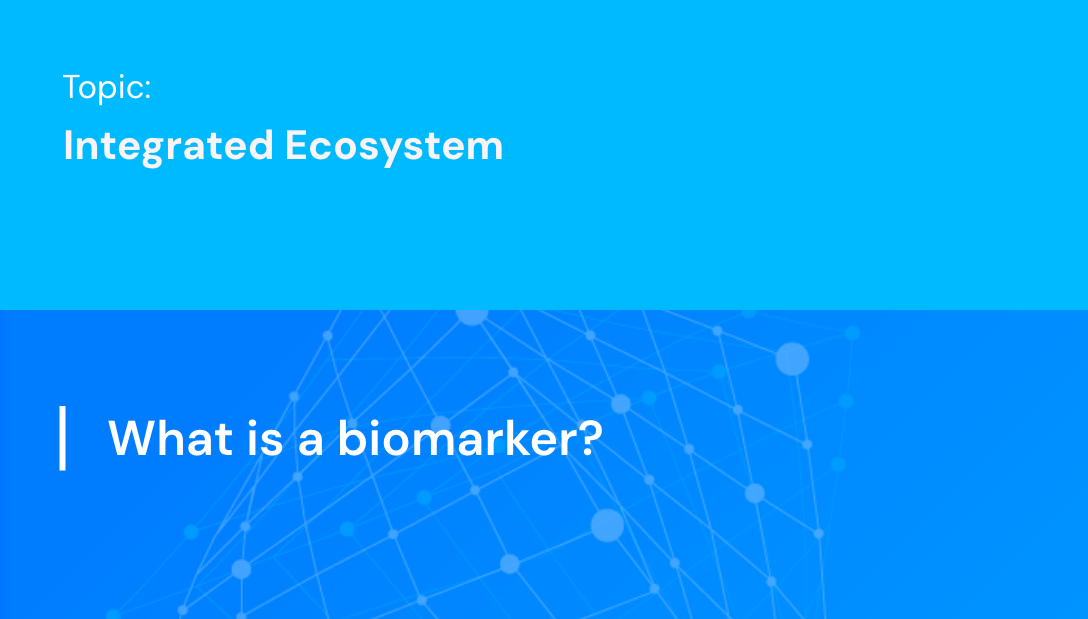 What is a biomarker?