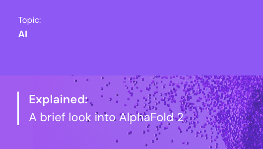 Explained: A brief look into AlphaFold 2