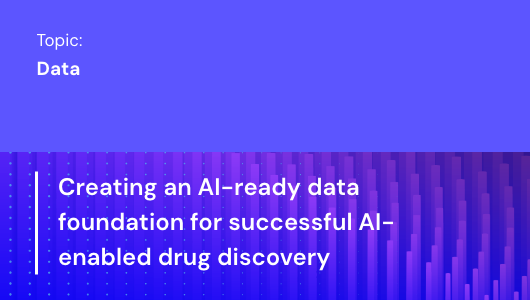 Creating an AI-ready data foundation for successful AI-enabled drug discovery