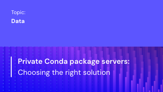 Private Conda package servers: Choosing the right solution