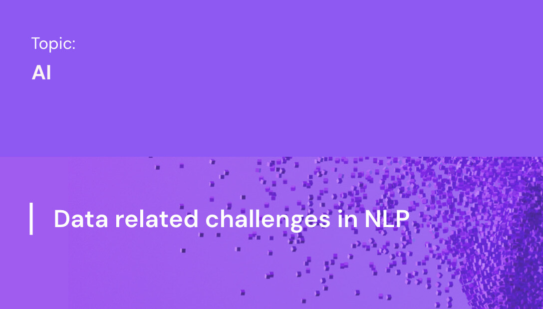 Data related challenges in NLP