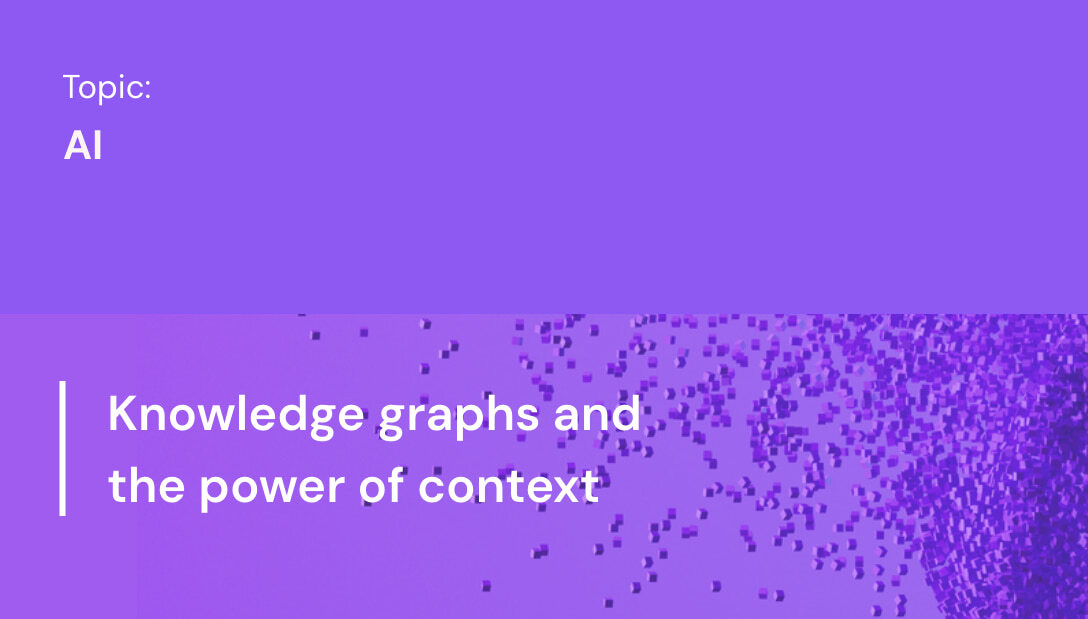 Knowledge graphs & the power of context