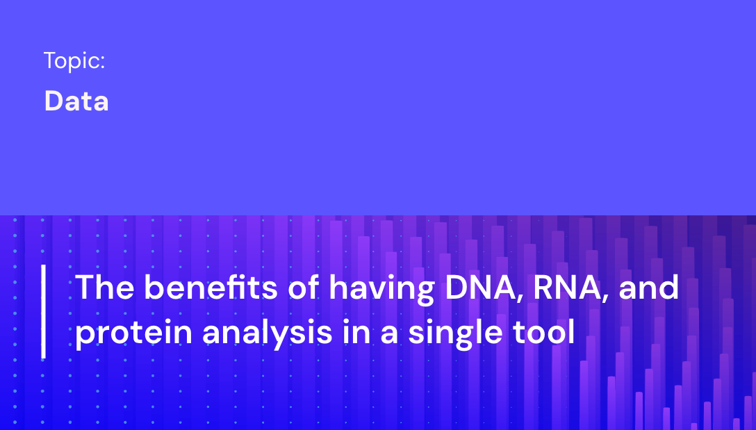 The benefits of having DNA, RNA, and protein analysis in a single tool