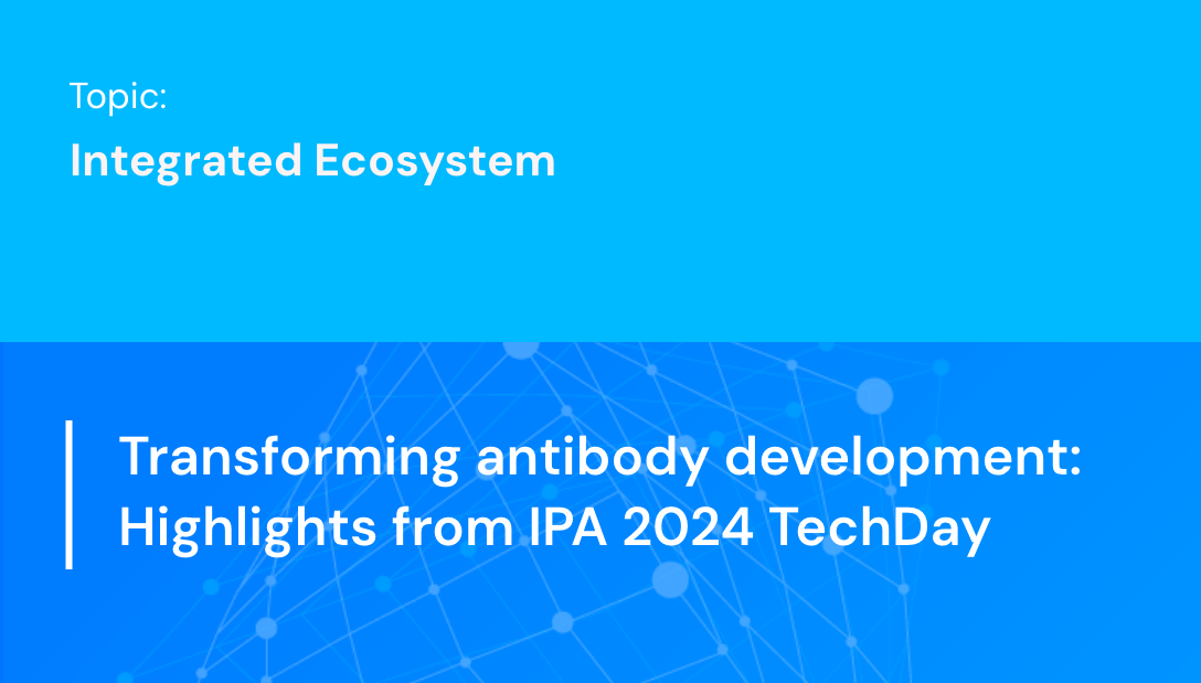 Transforming antibody development: Highlights from IPA 2024 TechDay