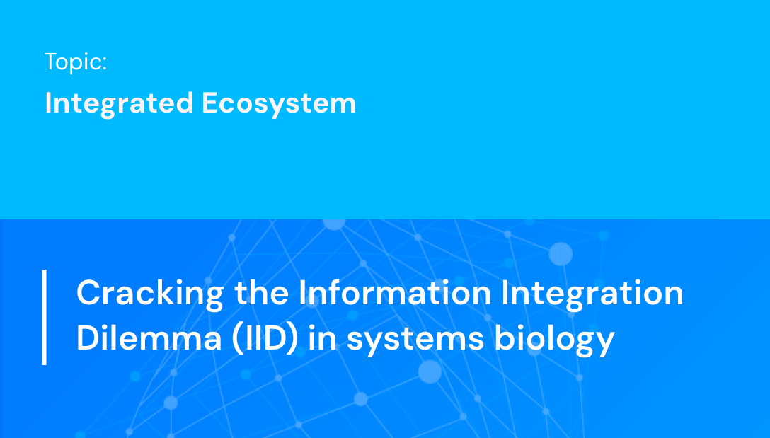 Cracking the Information Integration Dilemma (IID) in systems biology