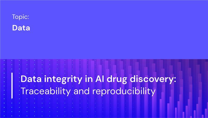 Data integrity in AI drug discovery: Traceability and reproducibility